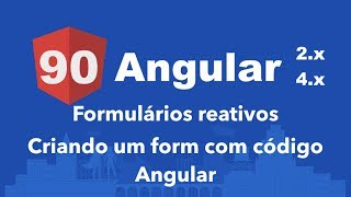 Curso Angular 90 Formulários reativos Criando um form com código Angular [upl. by Nwahsem]