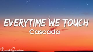 Cascada  Everytime We Touch Lyrics [upl. by Tobey516]