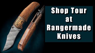 Knife Making Shop Tour at Rangermade Knives  2019 [upl. by Caitlin]