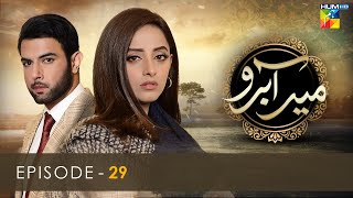 Meer Abru  Episode 29  Sanam Chaudhry  Noor Hassan Rizvi  HUM TV Drama [upl. by Annenn]