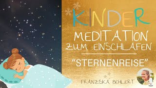 Einschlafmeditation für Kinder quotSternenreisequot  entspannt einschlafen inkl 20 Min Musik am Ende [upl. by Parks]