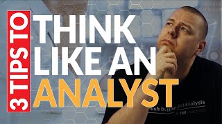 3 Tips to Think Like an Analyst [upl. by Maghutte]