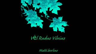 Vèl Ruduo Vilnius ° [upl. by Aimee]