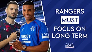 Should Rangers focus on long term progression [upl. by Dolhenty928]