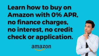 Amazon has a 0 APR no finance charges no interest no credit check or application option [upl. by Nolava]