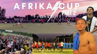 AFRIKA CUP FRANKFURT 🏆  Part 2 Senay11 [upl. by Hoseia]