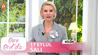 Esra Erolda 17 Eylül 2024  Tek Parça [upl. by Millhon]