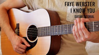 Faye Webster  I Know You EASY Guitar Tutorial With Chords  Lyrics [upl. by Aurlie]