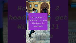 HoloLens 2 headset to get Windows 11 upgrade [upl. by Nedrah]