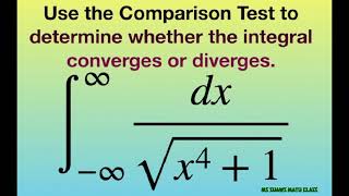 Use comparison test to determine if improper integral dxsqrtx4 1 converges or diverges [upl. by Sublett554]