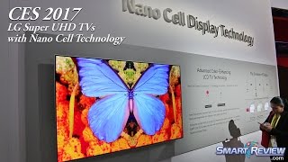 CES 2017  LG Nano Cell 4K Super UHD LCD TVs  HDR  SJ9500 SJ8500 SJ8000  SmartReviewcom [upl. by Anelet]