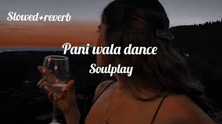 pani wala dance slowedreverb [upl. by Gil]