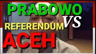 365 PRABOWO VS REFERENDUM ACEH Jakarta perlu ekstra berhatihati terhadap aspirasi Aceh [upl. by Llerret]