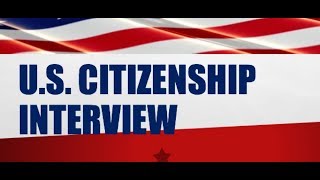 US CITIZENSHIP INTERVIEW AND TEST [upl. by Ytsur]