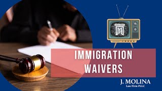 What is a Waiver for Inadmissibility  J Molina Law Firm [upl. by Parnas536]