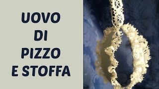 Uovo di Pasqua di pizzo e stoffa ed ESTRAZIONE MANUALI EDIBRICO Pasqua e creatività Arte per Te [upl. by Curren67]