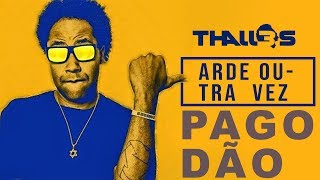 Thalles Roberto  Arde Outra Vez Pagodão [upl. by Ashla]