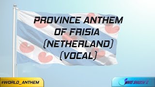 Province Anthem of Frisia Friesland  Netherland Vocal 1st Stanza [upl. by Derej682]