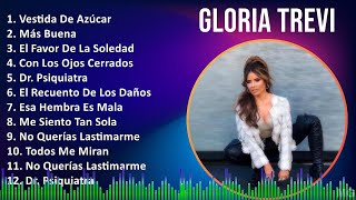 Gloria Trevi 2024 MIX Grandes Exitos  Vestida De Azúcar Más Buena El Favor De La Soledad Con [upl. by Weidman651]