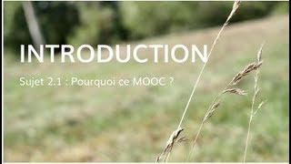 Introduction 21  Pourquoi ce MOOC [upl. by Eekram]