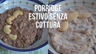 2 ricette porridge estivo senza cottura [upl. by Ranson]