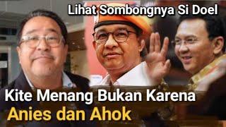 SI DOEL SOMBONGNYA SETINGGI LANGIT TIDAK MAU AKUI ANIES DAN AHOK TIGA PUTARANPUN DIA TETAP MENANG [upl. by Olsson]