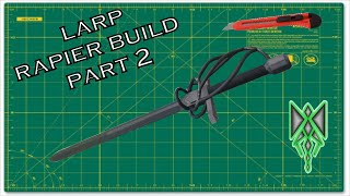 Easy larp safe rapier build  part 2 [upl. by Lemmor]