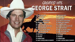 Best Songs of George Strait  George Strait Greatest Hits Full Album [upl. by Rayford324]