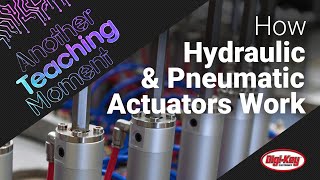 How Hydraulic amp Pneumatic Actuators Work – ATM  DigiKey Electronics [upl. by Anastice87]