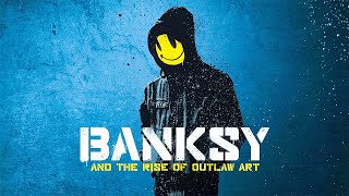 Banksy and the Rise of Outlaw Art  Full Documentary [upl. by Hyrup]