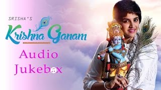 Krishna Ganam by Srisha  Dhina  Tamil Devotional Songs Jukebox [upl. by Ltney]