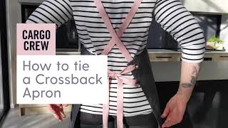 How to Tie a Crossback Apron  Cargo Crew [upl. by Forward]