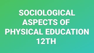 SOCIOLOGICAL ASPECTS OF PHYSICAL EDUCATION IMPORTANT TOPICS QUICK RIVISIONJKBOSE12THPE [upl. by Ylurt]