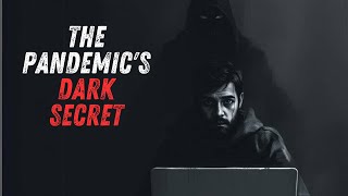 The Pandemics Dark Secret Creepypasta [upl. by Anuahsed]