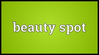 Beauty spot Meaning [upl. by Eidoow]