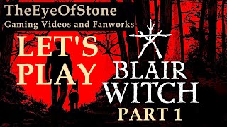 Lets Play Blair Witch  Part 1 [upl. by Leroy]