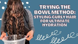 Bowl Method for Curly Hair  Styling 3A  3B Curly Hair For Hydration [upl. by Ybeloc815]