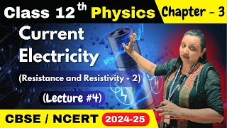 Current Electricity  Resistance and Resistivity  Chapter 1  Class 12 Physics  CBSE Lecture 4 [upl. by Ayeka]