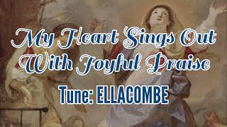 My Heart Sings Out With Joyful Praise ELLACOMBE with lyrics [upl. by Cony434]