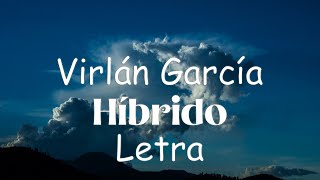 Virlán García  Híbrido  letra [upl. by Ellenaej]