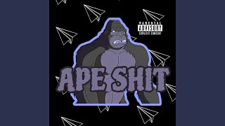 APE SHIT [upl. by Cohberg]