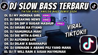 DJ SLOW BASS TERBARU 2024 🎵 MY MORENA GIRL X GRABE KA FYANG X BREAKING NEWS X DA DIP X SUGAR MASHUP🎧 [upl. by Noirb708]