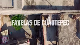 FAVELAS DE CUAUTEPEC  GAM  CDMX  4K [upl. by Damek]