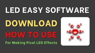 LED Easy Software Download for Making Pixel LED Effects [upl. by Gannon321]