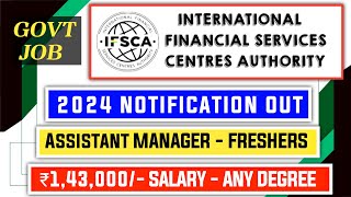 IFSCA Assistant Manager 2024 Notification Out [upl. by Thapa697]