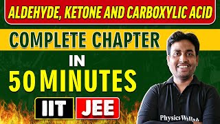 ALDEHYDE KETONE AND CARBOXYLIC ACID in 50 Minutes  Complete Chapter for JEE Main Advanced [upl. by Oigaib]