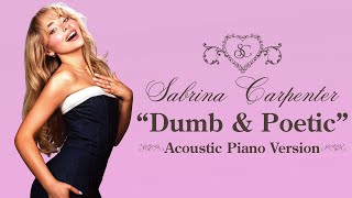 Sabrina Carpenter  Dumb amp Poetic Piano Version [upl. by Namara]