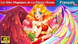 Les Ailes Magiques de La Déesse Oiseau 🕊️🌈 Contes De Fées Français 🌛 WOA  French Fairy Tales [upl. by Tolkan]