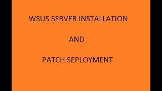 WSUS SERVER INSTALLATION  PATCH DEPLOYMENT  100 worked [upl. by Sheelah]