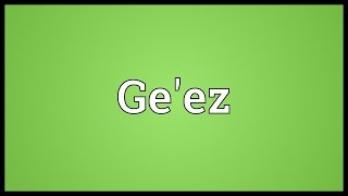 Geez Meaning [upl. by Eilah]